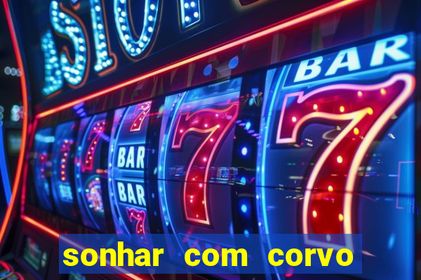 sonhar com corvo preto atacando